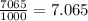 \frac{7065}{1000} = 7.065&#10;