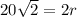 20 \sqrt{2}=2r