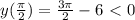 y( \frac{ \pi }{2} )= \frac{3 \pi }{2} -6\ \textless \ 0