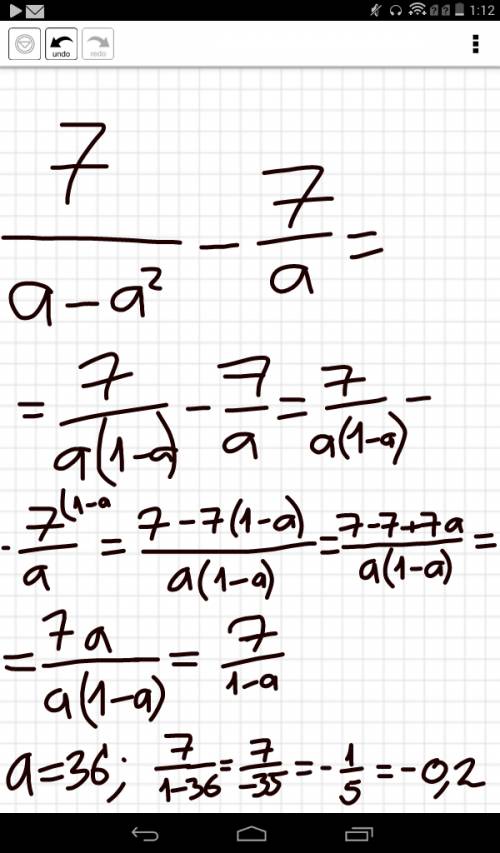 7/a-a^2 - 7/a при а=36 ответ должен получится -0,2