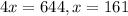 4x=644, x=161