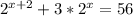 2^{x+2} + 3*2^x=56