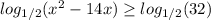 log_{1/2}(x^2-14x) \geq log_{1/2}(32)