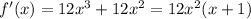 f'(x)=12x^3+12x^2=12x^2(x+1)