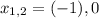 x_{1,2}=(-1),0