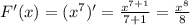 F'(x)=(x^7)'= \frac{x^{7+1}}{7+1}= \frac{x^8}{8}