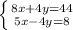 \left \{ {{8x+4y=44} \atop {5x-4y=8}} \right.