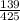 \frac{139}{425}