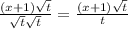 \frac{(x+1) \sqrt{t} }{ \sqrt{t} \sqrt{t} }= \frac{(x+1) \sqrt{t} }{t}