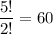 \dfrac{5!}{2!}=60