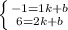 \left \{ {{-1=1k+b} \atop {6=2k+b}} \right.