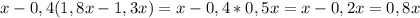 x-0,4(1,8x-1,3x)=x-0,4*0,5x=x-0,2x=0,8x