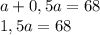 a+0,5a=68 \\ 1,5a=68