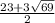 \frac{23+3 \sqrt{69} }{2}