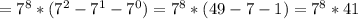 = 7^{8} *( 7^{2} - 7^{1}- 7^{0} )= 7^{8} *(49-7-1)= 7^{8}*41