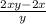 \frac{2xy-2x}{y}