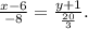 \frac{x-6}{-8} = \frac{y+1}{ \frac{20}{3} } .