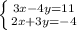 \left \{ {{3x-4y=11} \atop {2x+3y=-4}} \right.