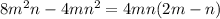 8m^2n-4mn^2=4mn(2m-n)