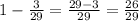 1- \frac{3}{29} = \frac{29-3}{29} = \frac{26}{29}