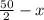 \frac{50}{2}-x