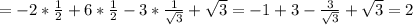 =-2* \frac{1}{2} +6* \frac{1}{2} -3* \frac{1}{ \sqrt{3}} + \sqrt{3} =-1+3- \frac{3}{ \sqrt{3}}+ \sqrt{3}=2