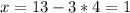 x=13-3*4=1