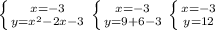 \left \{ {{x=-3} \atop {y= x^{2}-2x-3 }} \right. \left \{ {{x=-3} \atop {y=9+6-3}} \right. \left \{ {{x=-3} \atop {y=12}} \right.