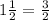 1\frac12=\frac32