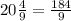 20\frac49=\frac{184}9