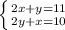 \left \{ {{2x+y=11} \atop {2y+x=10}} \right.