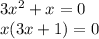 3x^2+x=0\\x(3x+1)=0\\