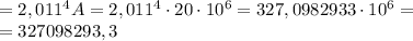 =2,011^4A=2,011^4\cdot 20\cdot 10^6=327,0982933\cdot 10^6=\\=327098293,3