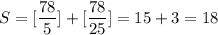 S=[\dfrac{78}{5}]+[\dfrac{78}{25}]=15+3=18