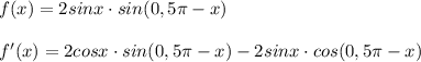 f(x)=2sinx\cdot sin(0,5\pi -x)\\\\f'(x)=2cosx\cdot sin(0,5\pi -x)-2sinx\cdot cos(0,5\pi -x)