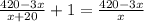 \frac{420-3x}{x+20}+1=\frac{420-3x}x