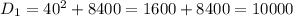 D_1= 40^2+8400=1600+8400=10000