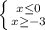 \left \{ {{x \leq 0} \atop {x \geq -3}} \right.