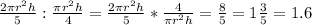 \frac{2 \pi r^2h}{5} :\frac{ \pi r^2h}{4} = \frac{2 \pi r^2h}{5}* \frac{4}{ \pi r^2h} = \frac{8}{5}=1 \frac{3}{5}=1.6