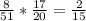 \frac{8}{51} * \frac{17}{20} = \frac{2}{15}