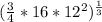 ( \frac{3}{4}*16* 12^{2} )^{ \frac{1}{3}}