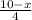 \frac{10-x}4