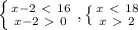 \left \{ {{x-2\ \textless \ 16} \atop {x-2\ \textgreater \ 0}} \right. , \left \{ {{x\ \textless \ 18} \atop {x\ \textgreater \ 2}} \right.