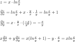 z=x\cdot ln\frac{x}{y}\\\\\frac{\partial z}{\partial x}=ln \frac{x}{y} +x\cdot \frac{y}{x} \cdot \frac{1}{y}=ln \frac{x}{y} +1\\\\\frac{\partial z}{\partial y}=x\cdot \frac{y}{x}\cdot (\frac{-x}{y^2})=-\frac{x}{y}\\\\\\x\frac{\partial z}{\partial x}+y\frac{\partial z}{\partial y}=x(ln \frac{x}{y} +1)-y\cdot \frac{x}{y} =xln \frac{x}{y}