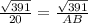 \frac{ \sqrt{391} }{20} = \frac{ \sqrt{391} }{AB}