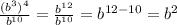 \frac{ (b^{3})^{4} }{ b^{10} } = \frac{ b^{12} }{ b^{10} } = b^{12-10} = b^{2}