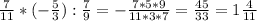 \frac{7}{11} *(- \frac{5}{3} ): \frac{7}{9} =- \frac{7*5*9}{11*3*7} = \frac{45}{33} =1 \frac{4}{11}