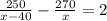 \frac{250}{x-40}- \frac{270}{x} =2