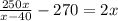 \frac{250x}{x-40}-270=2x