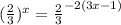 ( \frac{2}{3}) ^{x} = \frac{2}{3} ^{-2(3x-1)} &#10;